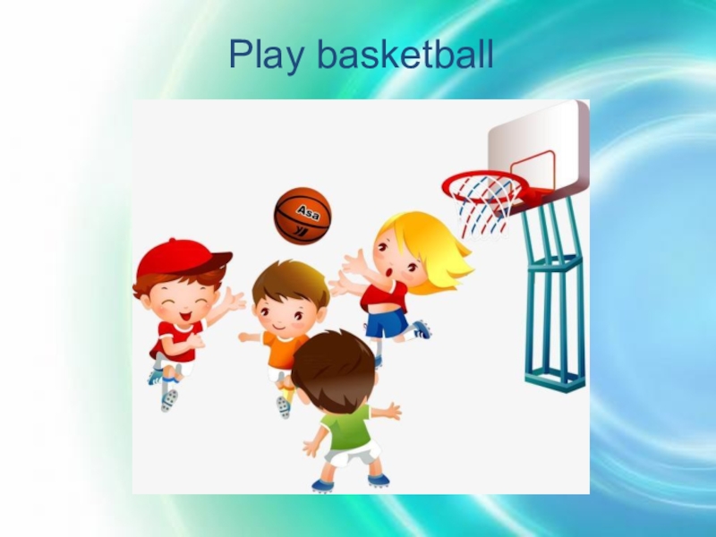 He likes play basketball. Плей баскетбол. Баскетбол картинки для детей для презентации. Play Basketball транскрипция. Картинки английский язык playing playing Basketball.