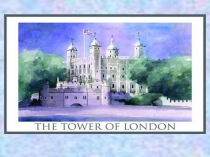 Презентация по английскому языку на тему Тауэр