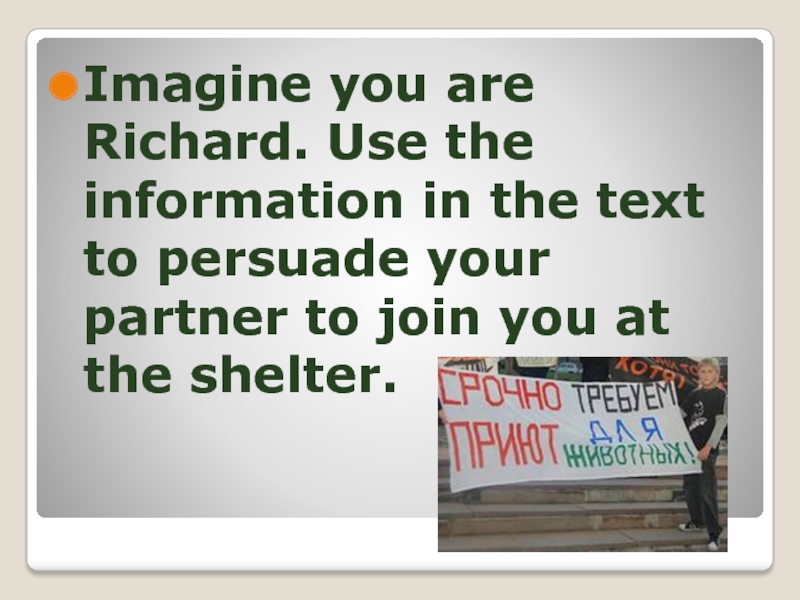 Imagine you are Richard. Use the information in the text to persuade your partner to join you