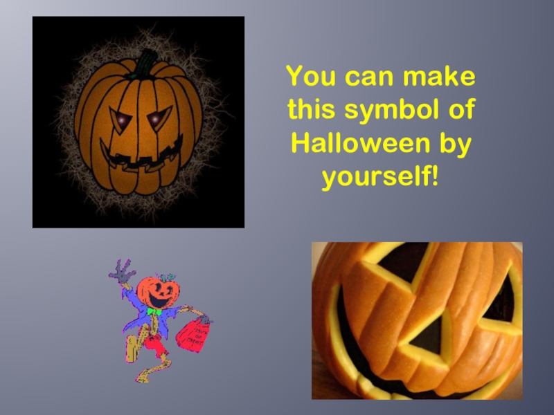 You can make this symbol of Halloween by yourself!