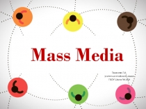 Презентация по английскому языку на тему  Mass Media
