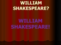 Why Shakespeare?