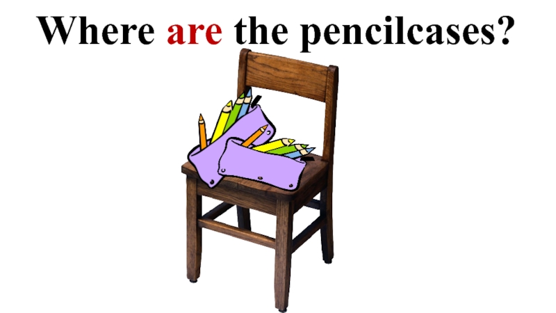 Where are the pencilcases?