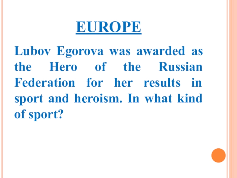 EUROPELubov Egorova was awarded as the Hero of the Russian Federation for her results in sport and