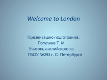 Презентация по английскому яз. на тему London and it's places of interest.