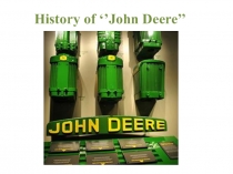 Презентация по английскому языку на тему History of John Deere