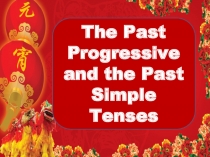 The Past Progressive and the Past Simple Tenses