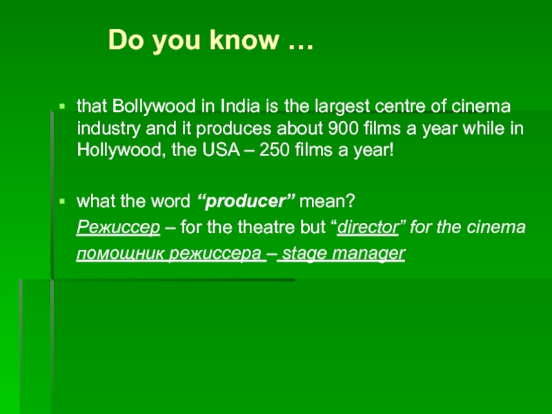 Do you know …that Bollywood in India is the largest centre