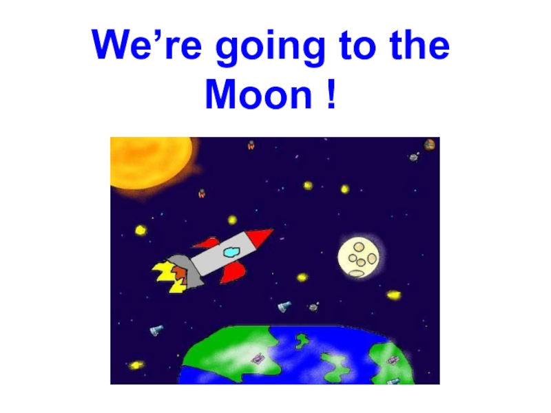 Урок по английскому языку для 2 класса Were going to the Moon! (Мы