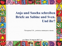 Презентация по немецкому языку Аня и Саша пишут письмо Сабине и Свену 2 класс