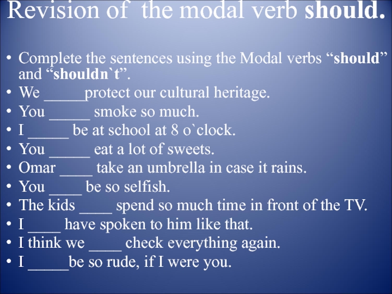 Shall modal verb. Модальный глагол should/shouldn't. Модальные глаголы should ought to need. Модальный глагол should упражнения. Модальный глагол ought.