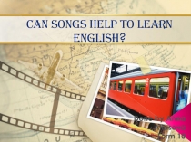 Презентация Может ли песня влиять на эффективность изучения иностранного языка