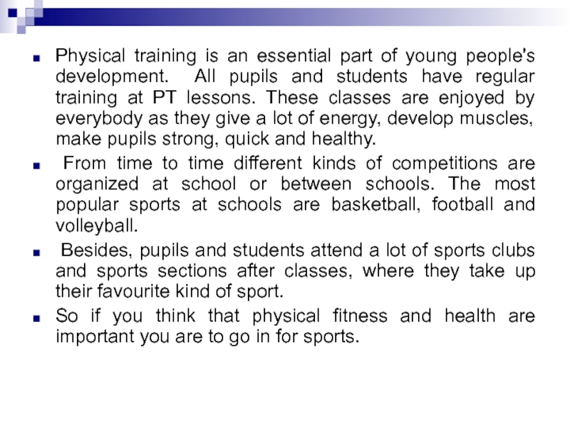 Physical training is an essential part of young people's development. All pupils and students have regular training