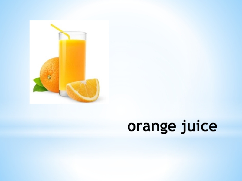 Моя любимая еда. Спотлайт 2 Orange Juice. Orange Juice транскрипция. Спотлайт 2 my favourite food. Сок по английскому.