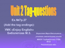 Презентация по английскому языку на тему Разделительные вопросы (УМК Enjoy English Биболетова М.З., 5-6 класс)