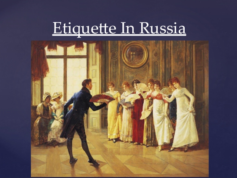 Презентация по английскому языку на тему Russian etiquette traditions (8 класс)