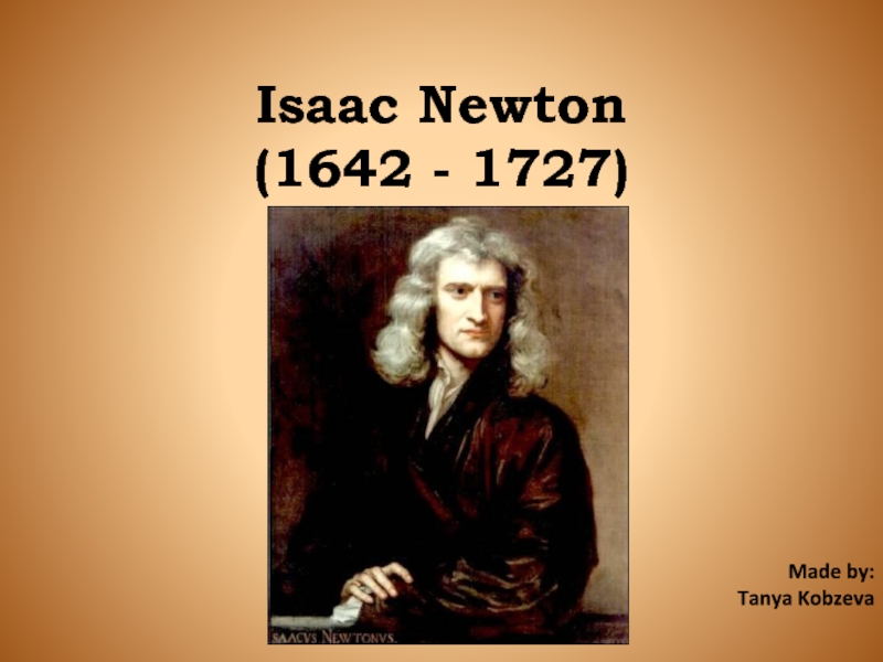 Презентация Презентация по темеИзвестные люди - Isaac Newton