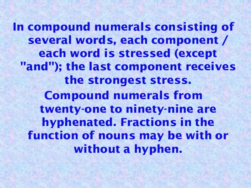 Several words. Compound Numerals. Simple and Compound Numerals. Stress in Compound Nouns. Stress in Compound Words.