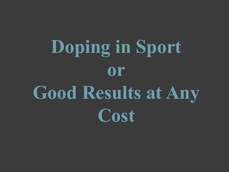 Doping in Sport or Good Results at Any Cost