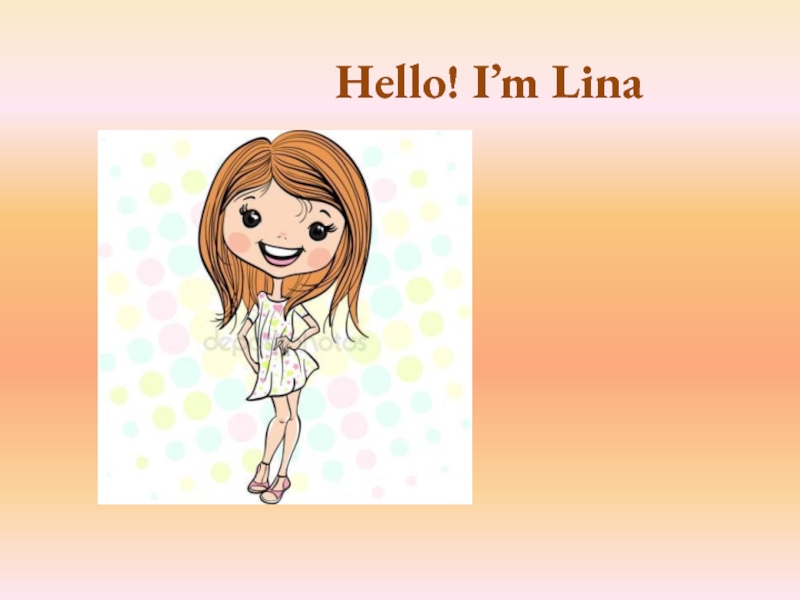 Hello! I’m Lina
