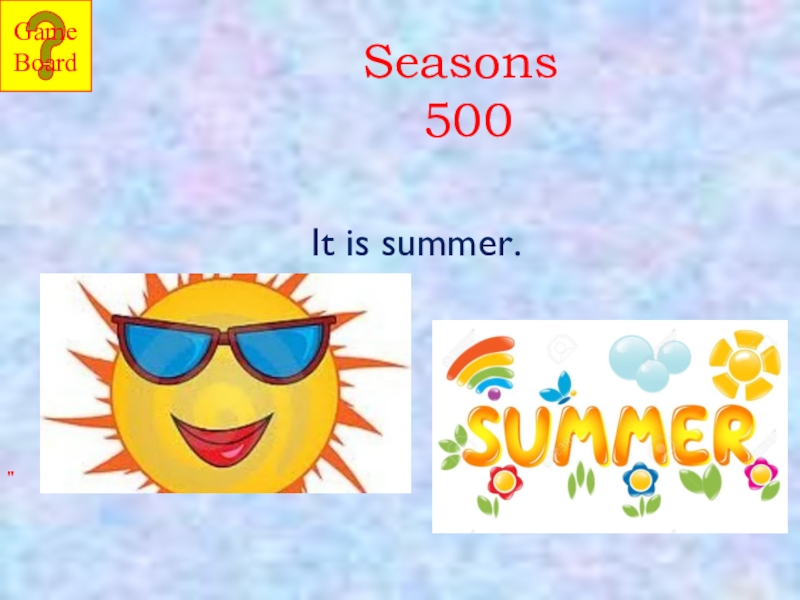 3 month holidays. Summer Holidays Jeopardy. It is Summer.