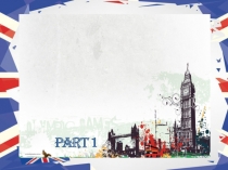 Презентация по английскому языку Краткое знакомство с Англией ЧАСТЬ 1