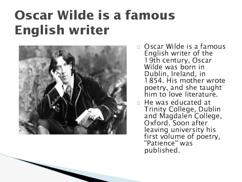 Oscar Wilde is a famous English writer of the 19th century, Oscar Wilde was...