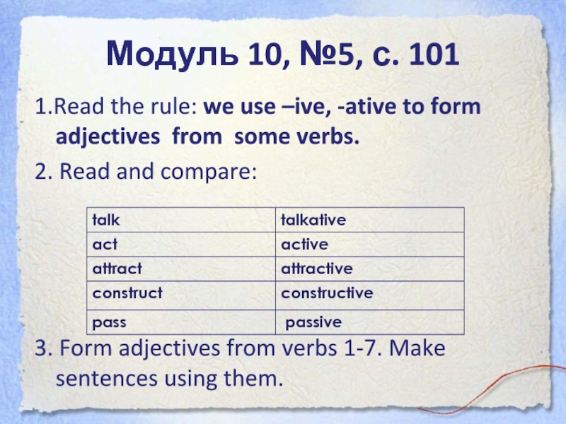 Модуль 10, №5, с. 1011.Read the rule: we use –ive, -ative to form  adjectives from some