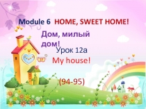 Презентация Spotlight 3 class (module 6 lesson 12a My house (Мой дом))