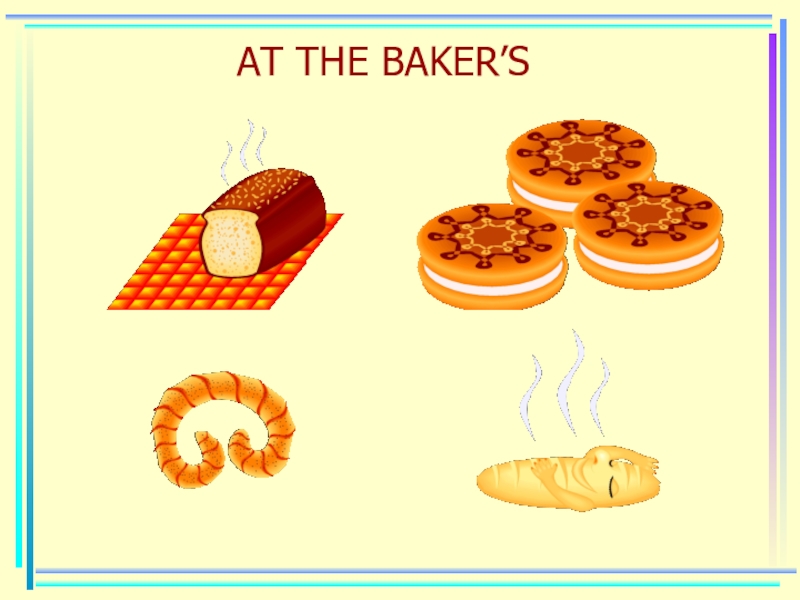 AT THE BAKER’S