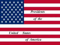 Презентация по английскому языку Президенты Америки