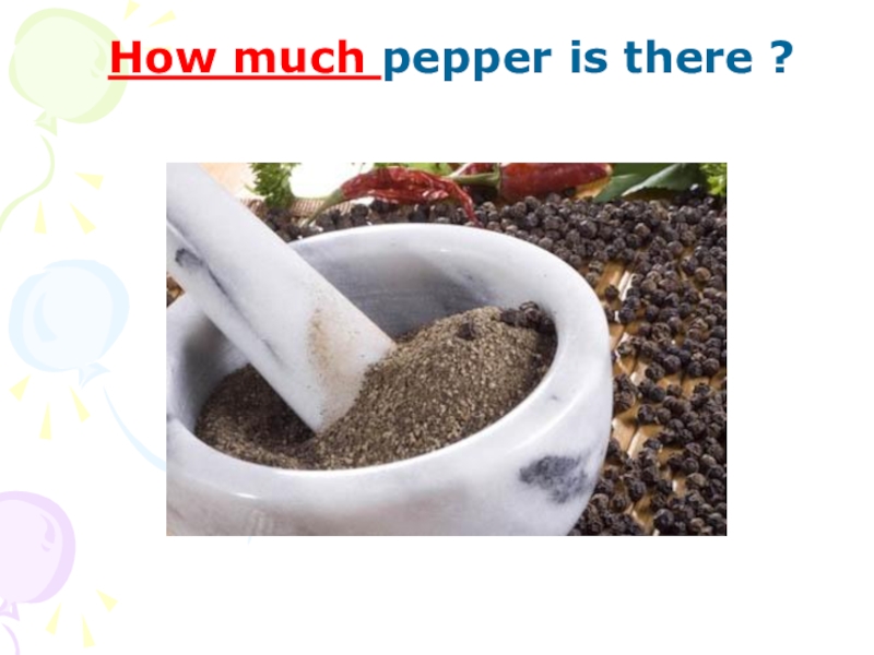 Much pepper