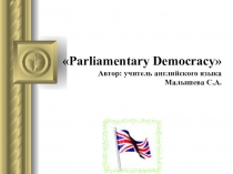 Презентация по английскому языку на тему Parliamentary Democracy (10 класс)