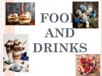 Презентация на английском языке на тему Food and drinks