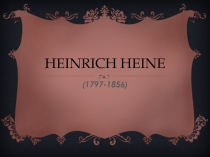 Презентация на немецком Генрих Гейне
