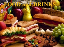 Презентация по английскому языку на тему FOOD and DRINKS
