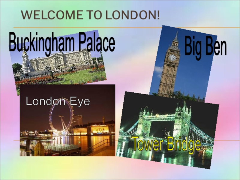 WELCOME TO LONDON!Big Ben London Eye Tower Bridge Buckingham Palace