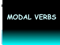 Презентация по английскому языку Modal Verbs