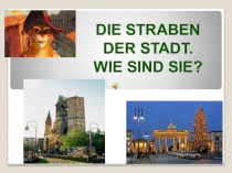 Презентация по немецкому языку по теме Улицы города. Какие они? (5класс)