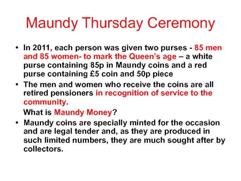 Maundy Thursday CeremonyIn 2011, each person was given two purses - 85 men and 85 women- to
