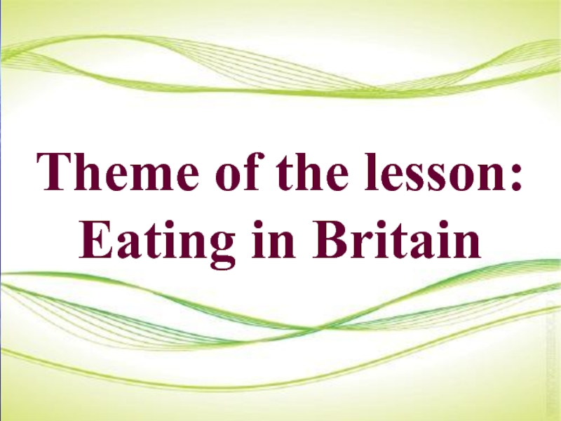 Theme of the lesson: Eating in Britain