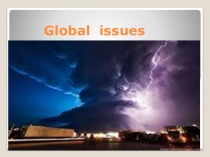 Презентация по английскому языку на тему Глобальные проблемы
