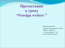Презентация по английскому языку по теме Foreign writers (6 класс)