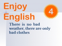 Презентация по теме There is no bad weather, there are only bad clothes