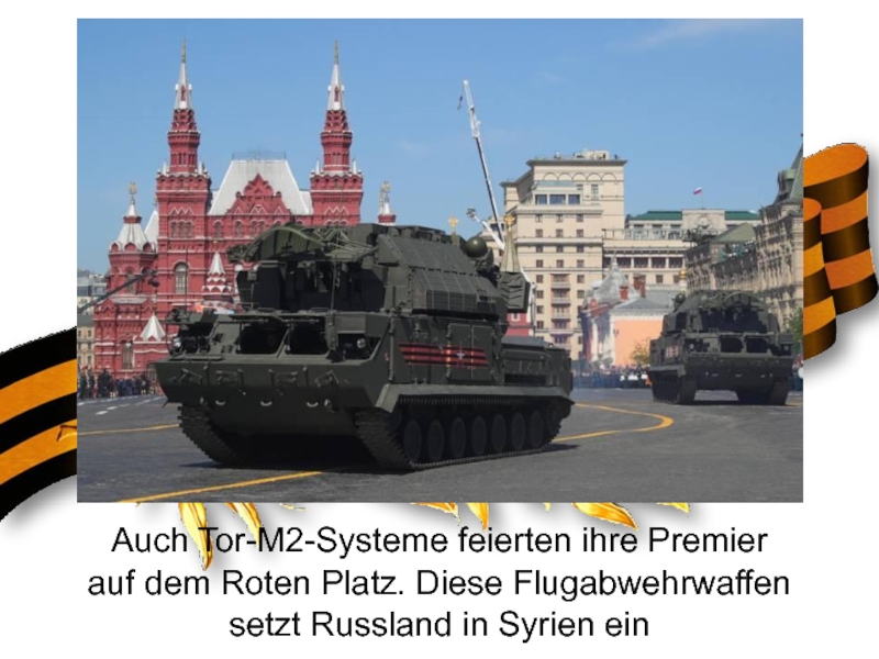 Auch Tor-M2-Systeme feierten ihre Premier auf dem Roten Platz. Diese Flugabwehrwaffen setzt Russland in Syrien ein
