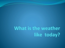 Презентация по английскому языку на тему Погода