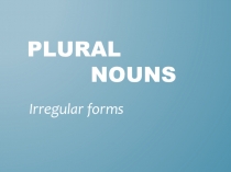 Презентация по английскому языку на тему Irregular Plural Nouns к учебнику Spotlight-3