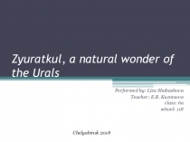 Презентация по английскому языку на тему Zuratkul, a natural wonder of the Urals