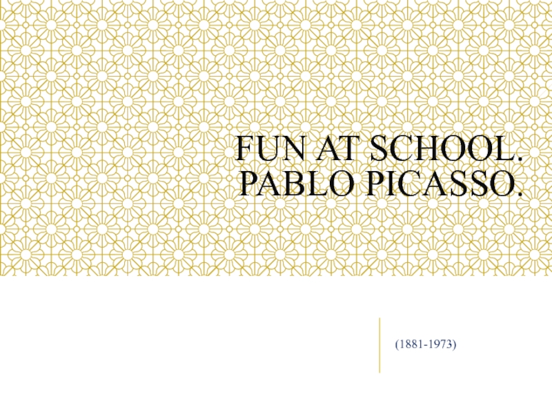 Fun at school. Pablo Picasso. (1881-1973)