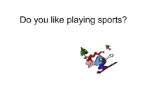 Викторина по английскому языку на тему Do you like playing sports? (4 класс)